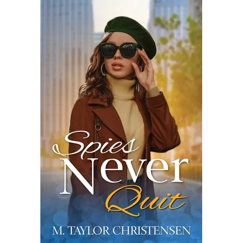 Spies Never Quit