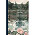 The Poetical Works Of Elizabeth Barrett Browning: Complete In One Volume: Corrected By The Last London Edition