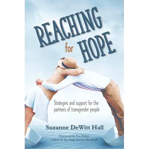 Reaching for Hope: Strategies and support for the partners of transgender people