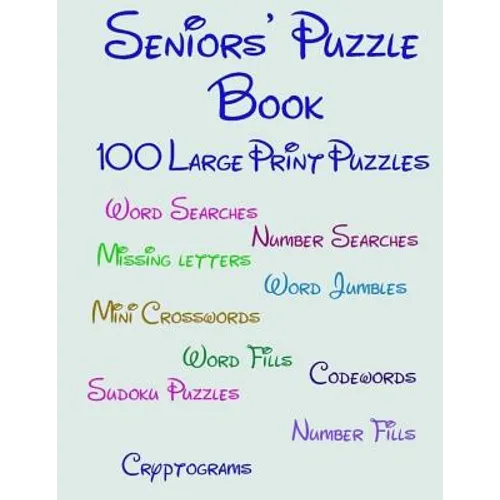 Seniors' Puzzle Book: 100 Large Print Puzzles