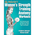 Delavier's Women's Strength Training Anatomy Workouts