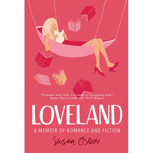 Loveland: A Memoir of Romance and Fiction