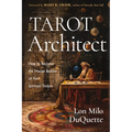 The Tarot Architect: How to Become the Master Builder of Your Spiritual Temple