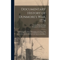 Documentary History of Dunmore's war, 1774: Compiled From the Draper Manuscripts in the Library of the Wisconsin Historical Society, and Published at