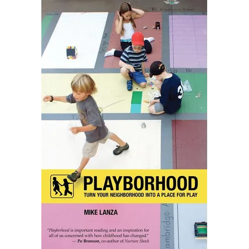 Playborhood: Turn Your Neighborhood Into a Place for Play