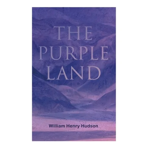 The Purple Land: Richard Lamb's Comic Adventures through Banda Oriental