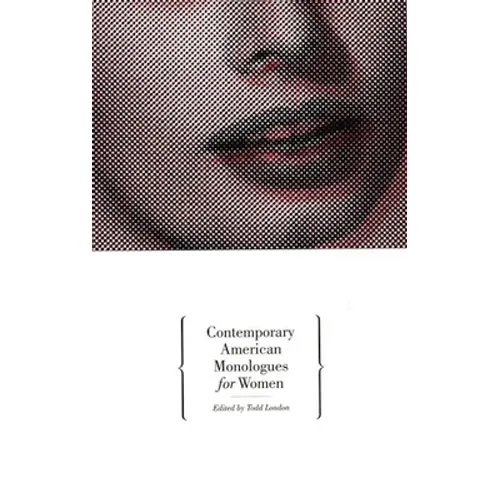 Contemporary American Monologues for Women