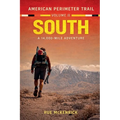 American Perimeter Trail Volume 2 South A 14,000 Mile Journey