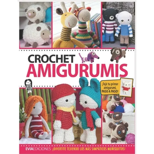 Crochet Amigurumis: ¡divertite tejiendo los más simpáticos muñequitos!