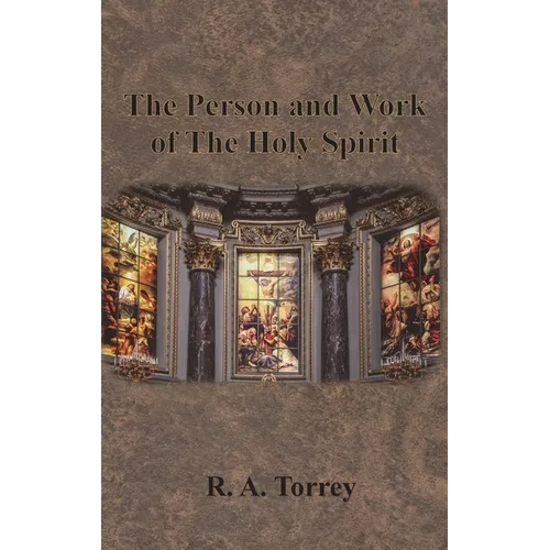The Person and Work of The Holy Spirit