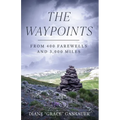 The Waypoints: From 400 Farewells and 3,000 Miles