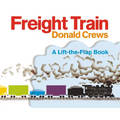 Freight Train Lift-The-Flap: A Caldecott Honor Award Winner