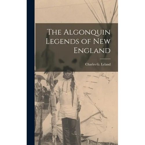 The Algonquin Legends of New England