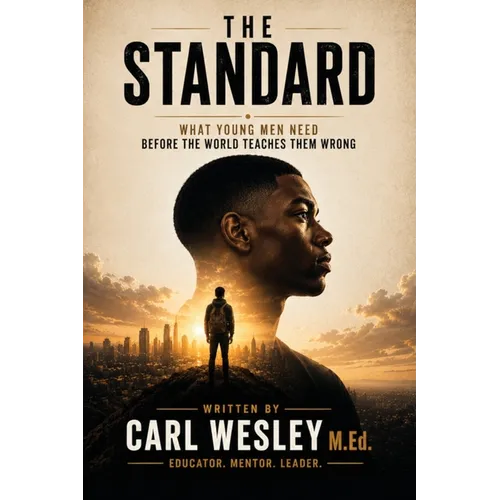 The Standard: What Young men need before the world teaches them wrong