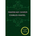 The Master Key System (Unabridged Ed. Includes All 28 Parts) by Charles Haanel
