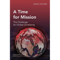 A Time for Mission: The Challenge for Global Christianity