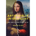 Artificially Intelligent: The Very Human Story of AI