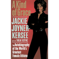 A Kind of Grace: The Autobiography of the World's Greatest Female Athlete