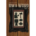 Iowa Weird Vol. 1
