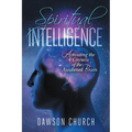Spiritual Intelligence: Activating the 4 Circuits of the Awakened Brain