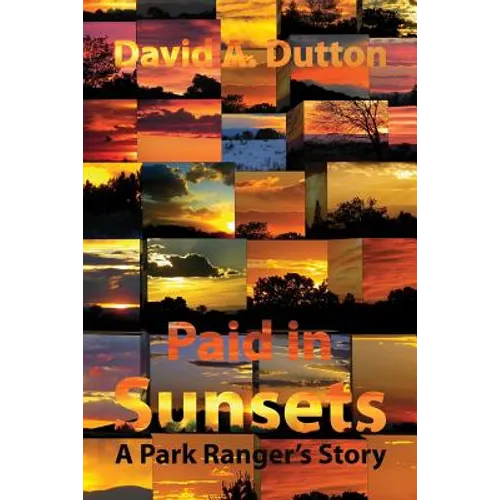 Paid in Sunsets: A Park Ranger's Story