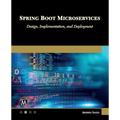 Spring Boot Microservices: Design, Implementation and Deployment