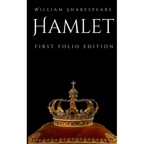 Hamlet: First Folio Edition