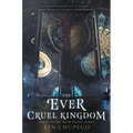 The Ever Cruel Kingdom
