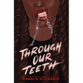 Through Our Teeth