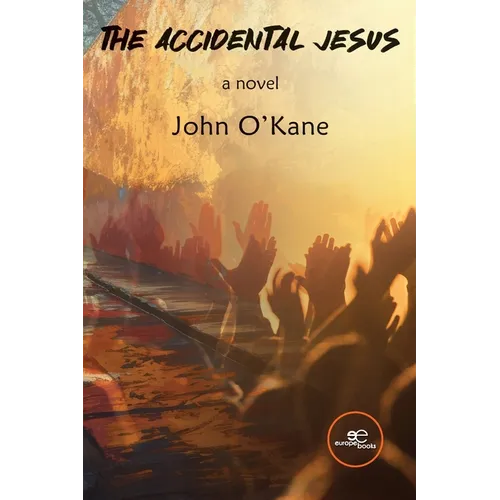 The Accidental Jesus