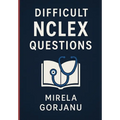Beyond the Basics: A Deep Dive into Difficult NCLEX Questions