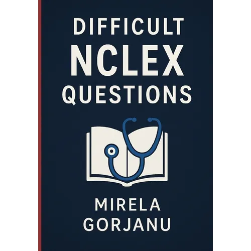 Beyond the Basics: A Deep Dive into Difficult NCLEX Questions
