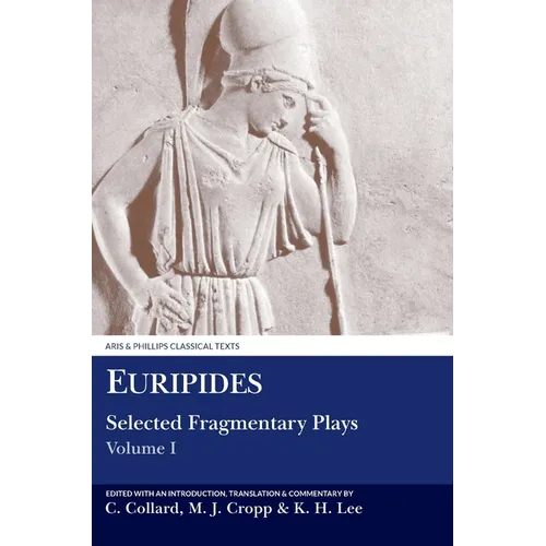 Euripides: Selected Fragmentary Plays I