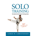 Solo Training: The Martial Artist's Home Training Guide