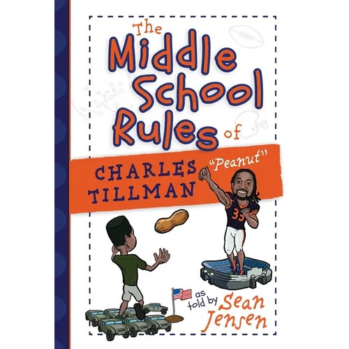 The Middle School Rules of Charles Tillman: As Told by Sean Jensen