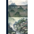 The Works of Li Po: The Chinese Poet