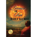 Because the Sun Would Not Move