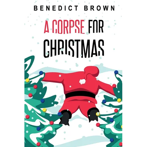 A Corpse for Christmas: A Warm and Witty Standalone Christmas Mystery