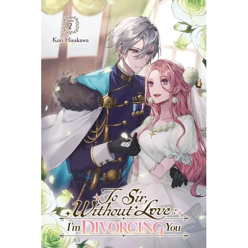 To Sir, Without Love: I'm Divorcing You I, Part 2 (Light Novel): Volume 2