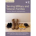 Serving Military and Veteran Families: Theories, Research, and Application