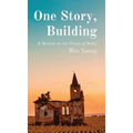 One Story, Building: A Memoir on the Power of Story