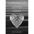 Luminous Loves Gray