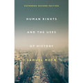Human Rights and the Uses of History: Expanded Second Edition