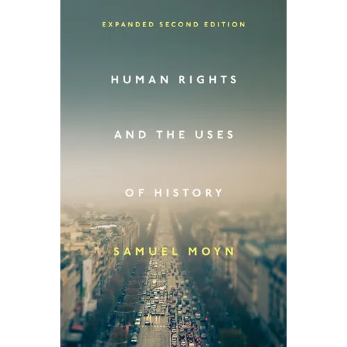 Human Rights and the Uses of History: Expanded Second Edition