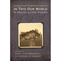 Charlotte Perkins Gilman's In This Our World and Uncollected Poems