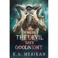 Where the Devil Says Goodnight