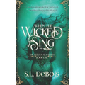 When the Wicked Sing