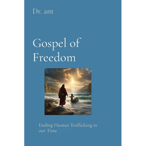 Gospel of Freedom: Ending Human Trafficking in our Time