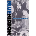 Blue Nippon: Authenticating Jazz in Japan