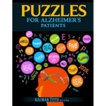 Puzzles for Alzheimer's Patients: Maintain Reading, Writing, Comprehension & Fine Motor Skills to Live a More Fulfilling Life